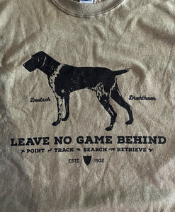 'Leave No Game Behind' Deutsch Drahthaar T-Shirt