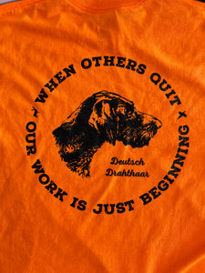 When Others Quit Deutsch Drahthaar T-Shirt