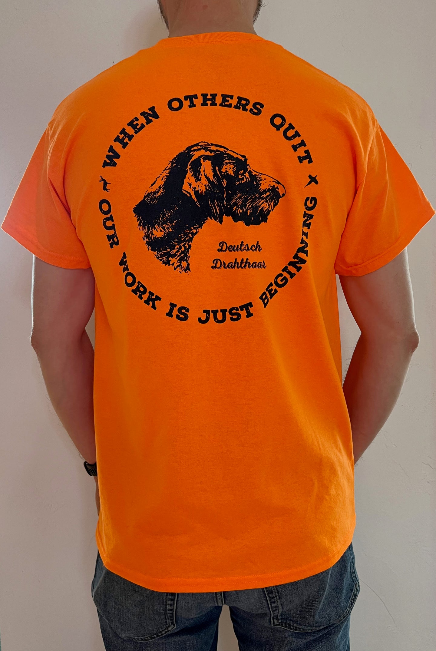 When Others Quit Deutsch Drahthaar Short Sleeve T-Shirt - Safety Orange